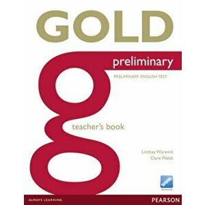 Gold Preliminary Teacher's Book, Paperback - Clare Walsh imagine