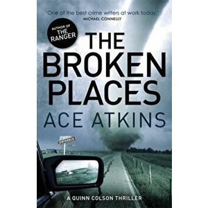 The Broken Places, Paperback - Ace Atkins imagine
