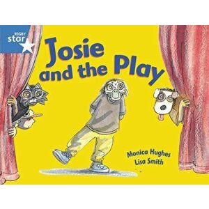 Rigby Star Guided 1Blue Level: Josie and the Play Pupil Book (single), Paperback - Monica Hughes imagine