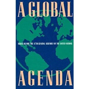 A Global Agenda. Issues Before the 47th General Assembly of the United Nations, Paperback - Susan Woolfson imagine