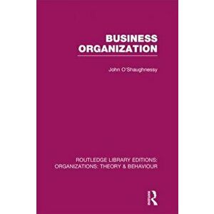 Business Organization, Hardback - John O'Shaughnessy imagine
