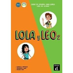 Lola y Leo. Libro del alumno + audio MP3 descargable 2 (A1.2), Paperback - Daiane Reis imagine
