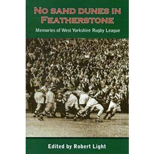 No Sand Dunes in Featherstone. Memories of West Yorkshire Rugby League, Paperback - *** imagine