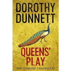 Queens' Play. The Lymond Chronicles Book Two, Paperback - Dorothy Dunnett imagine