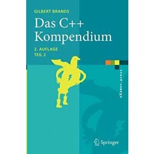Das C++ Kompendium. 2nd 2. Aufl. 2010 ed., Paperback - Gilbert Brands imagine