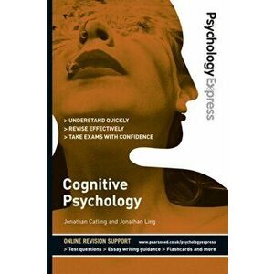Psychology Express: Cognitive Psychology (Undergraduate Revision Guide), Paperback - Jonathan Catling imagine