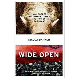 Wide Open, Paperback - Nicola Barker imagine
