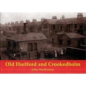 Old Hurlford and Crookedholm, Paperback - John MacKenzie imagine