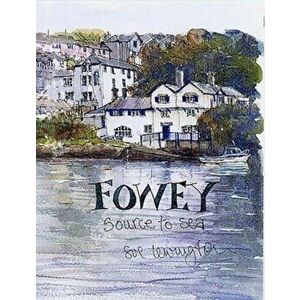 Fowey. Source to Sea, Hardback - Sue Lewington imagine