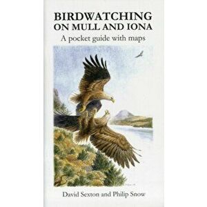 Birdwatching on Mull and Iona. A Pocket Guide with Maps, Paperback - David Sexton imagine