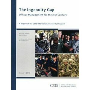 The Ingenuity Gap. Officer Management for the 21st Century, Paperback - Maren Leed imagine