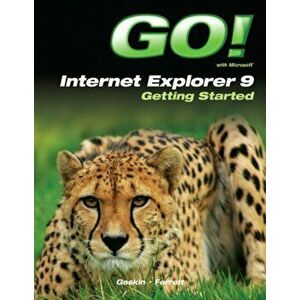 Go! With Internet Explorer 9 Getting Started, Paperback - Robert L. Ferrett imagine