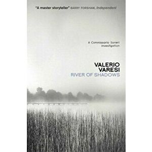 River of Shadows. A Commissario Soneri Mystery, Paperback - Valerio Varesi imagine