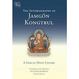 The Autobiography Of Jamgon Kongtrul. A Gem Of Many Colors, Hardback - *** imagine