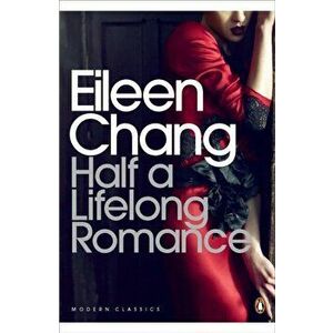 Half a Lifelong Romance, Paperback - Eileen Chang imagine