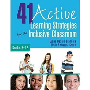 41 Active Learning Strategies for the Inclusive Classroom, Grades 6-12, Paperback - Linda S. Green imagine