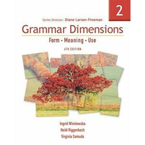 Grammar Dimensions 2. Form, Meaning, Use, 4 ed, Paperback - Diane Larsen-Freeman imagine