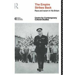 EMPIRE STRIKES BACK. Race and Racism In 70's Britain, Paperback - Centre for Contemporary Cultural Studies imagine