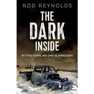 The Dark Inside. Main, Paperback - Rod Reynolds imagine