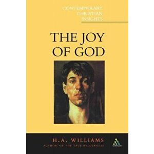 The Joy of God, Paperback - H.A. Williams imagine