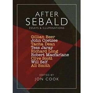 After Sebald. Essays and Illuminations, Paperback - Will Self imagine