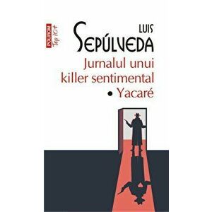 Jurnalul unui killer sentimental. Yakaré (Top 10+) - Luis Sepúlveda imagine