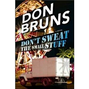 Don't Sweat the Small Stuff. A Novel, Paperback - Don Bruns imagine