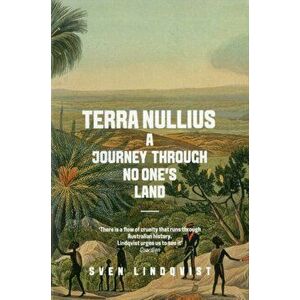 Terra Nullius. A Journey Through No One's Land, Paperback - Sven Lindqvist imagine