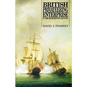 British Privateering Enterprise in the Eighteenth Century, Hardback - *** imagine