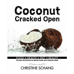 Coconut Cracked Open, Hardback - Christine Schang imagine