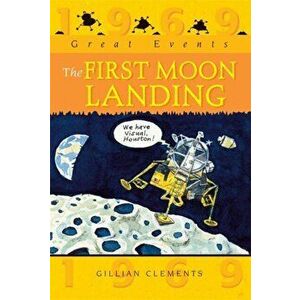 Great Events: The First Moon Landing, Paperback - Gillian Clements imagine