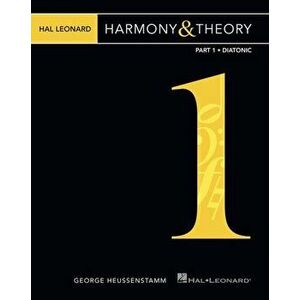 Hal Leonard Harmony & Theory - Part 1. Diatonic - George Heussenstamm imagine