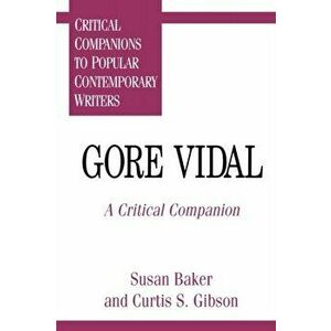 Gore Vidal. A Critical Companion, Hardback - Curtis S. Gibson imagine