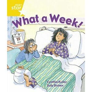 Rigby Star Guided 1 Yellow Level: What a Week! Pupil Book (single), Paperback - Cynthia Rider imagine