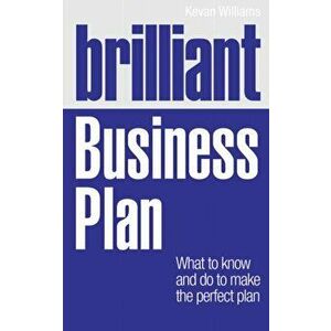 Brilliant Business Plan. What to know and do to make the perfect plan, Paperback - Kevan Williams imagine