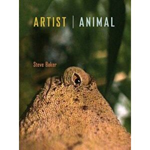 Artist Animal, Paperback - Steve Baker imagine