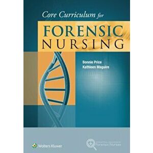 Core Curriculum for Forensic Nursing, Paperback - Kathleen Maguire imagine