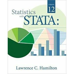 Statistics with STATA : Version 12. 8 Revised edition, Paperback - Lawrence Hamilton imagine