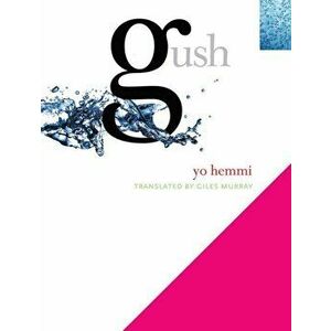 Gush, Paperback - Giles Murray imagine