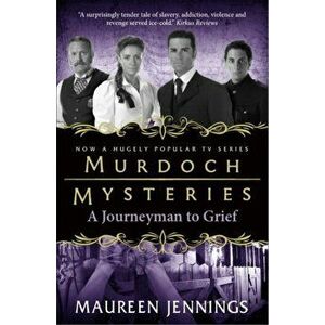 Murdoch Mysteries - Journeyman to Grief, Paperback - Maureen Jennings imagine