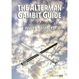 The Alterman Gambit Guide. White Gambits, Paperback - Boris Alterman imagine