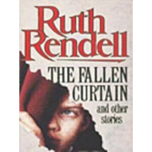 The Fallen Curtain And Other Stories, Paperback - Ruth Rendell imagine