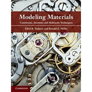 Modeling Materials. Continuum, Atomistic and Multiscale Techniques, Hardback - *** imagine