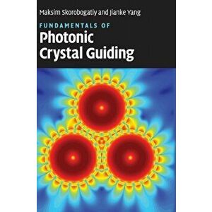Fundamentals of Photonic Crystal Guiding, Hardback - Jianke (University of Vermont) Yang imagine