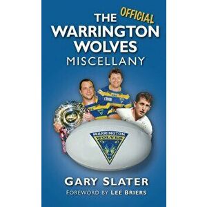 The Warrington Wolves Miscellany, Hardback - Gary Slater imagine