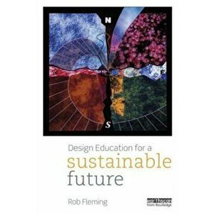 Design Education for a Sustainable Future, Paperback - *** imagine
