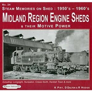 Steam Memories on Shed 1950's-1960's Midland Region Engine Sheds. Including; Longsight, Nuneaton, Crewe North, Kentish Town & More, and Their Motive P imagine