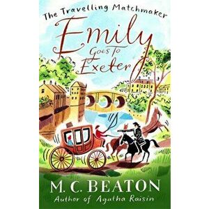 Emily Goes to Exeter, Paperback - M.C. Beaton imagine