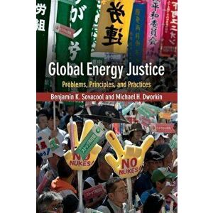 Global Energy Justice. Problems, Principles, and Practices, Paperback - Michael H. Dworkin imagine