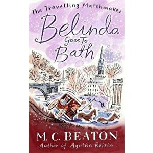 Belinda Goes to Bath, Paperback - M.C. Beaton imagine
